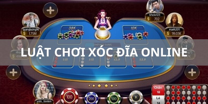 Quy tắc tham gia xóc đĩa trực tuyến cơ bản, dễ hiểu